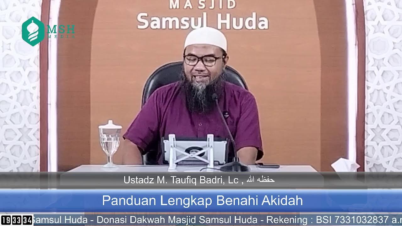 [LIVE] Kajian Rutin👤 Ustadz M. Taufiq Badri, Lc 📚 Panduan Lengkap Benahi Akidah