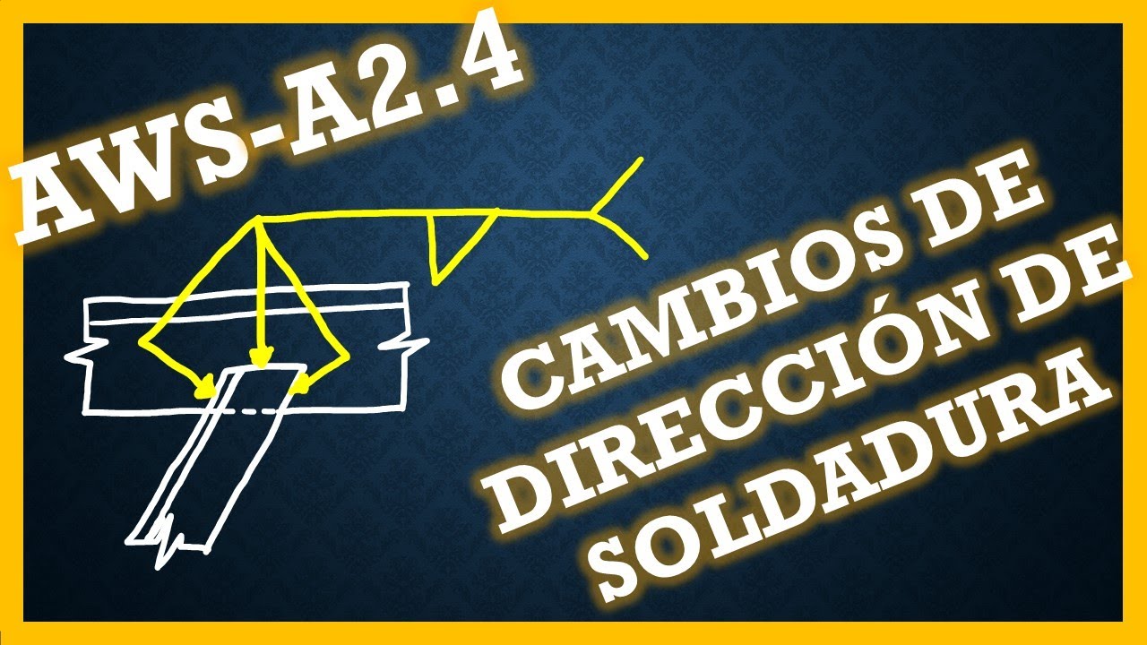 🔶 SIMBOLOGIA DE SOLDADURA 22 - Cambios de Dirección de Soldadura