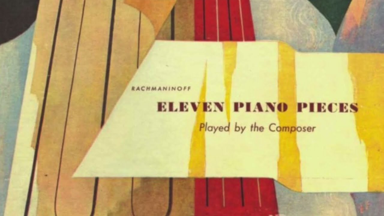 Rachmaninoff plays Rachmaninoff: Eleven Piano Pieces (recorded in 1940)