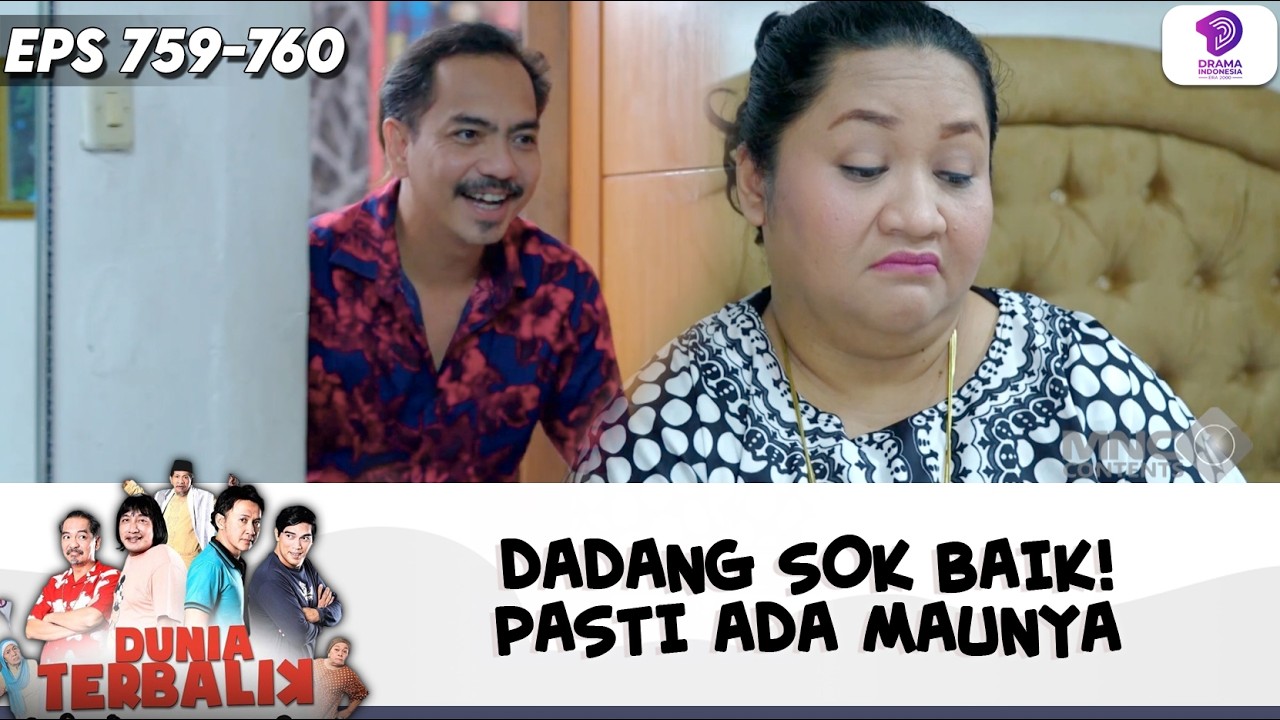 SIKAP DADANG MENCURIGAKAN! TAK MUNGKIN TANPA TUJUAN | DUNIA TERBALIK | EPS.759-760 (7/10)