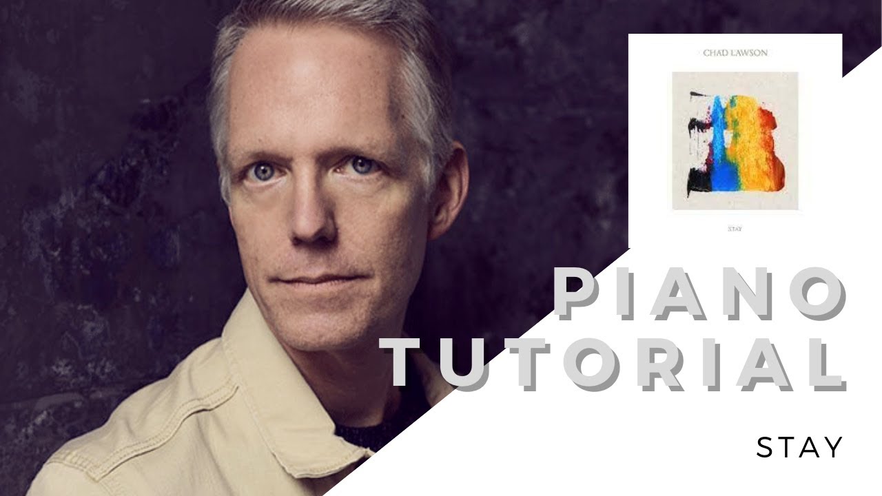 Piano Tutorial / Stay / Chad Lawson
