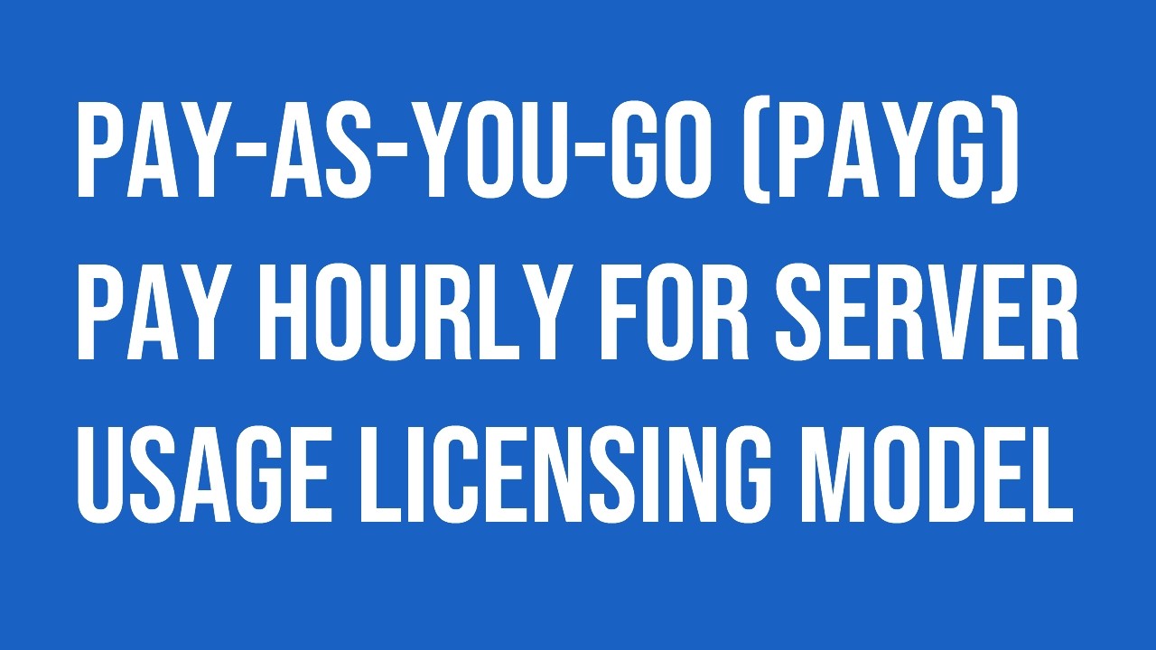 Microsoft Windows Server pay-as-you-go (PAYG) pay hourly for server usage.