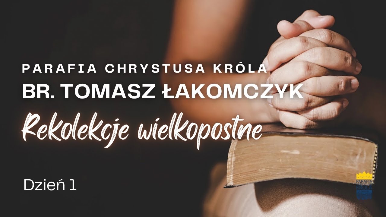 Rekolekcje wielkopostne 2025, dzień 1
