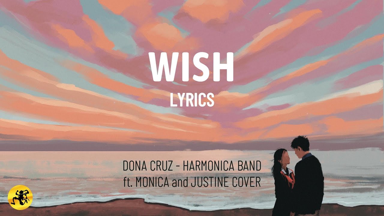 Wish - Dona Cruz (LYRICS) | Harmonica Band ft. Monica and Justine Cover