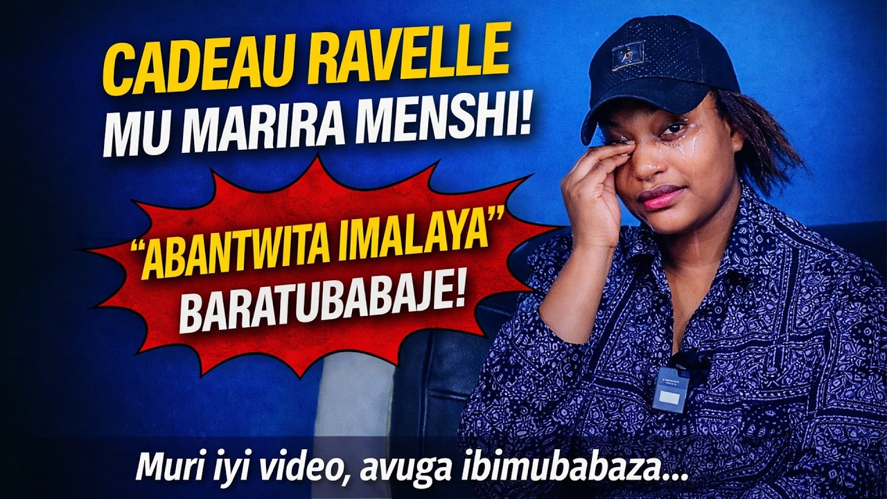 #Cadeau_ravelle numubabaro mwinshi aratubwiye ibimubangamira Abatwita imalaya baratuma....