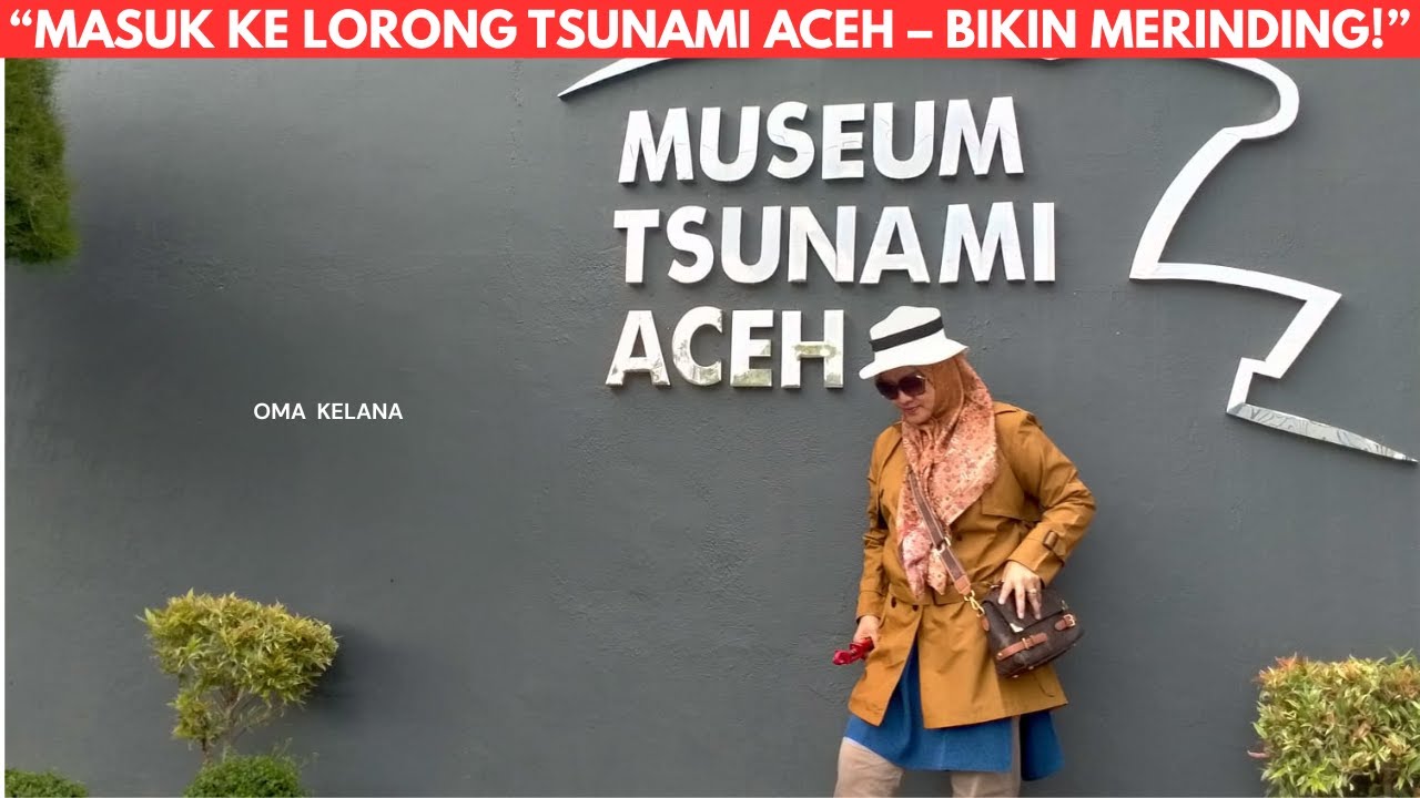 MUSEUM TSUNAMI ACEH‼️MASUK KE LORONG NYA MENYAYAT HATI, BIKIN MERINDING‼️ @OmaKelana​