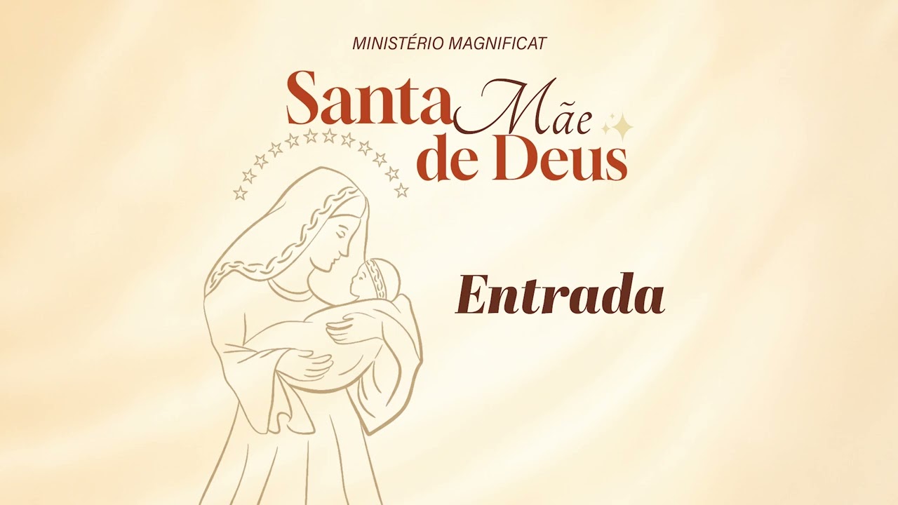 Salve, ó Santa Mãe de Deus | Santa Mãe de Deus