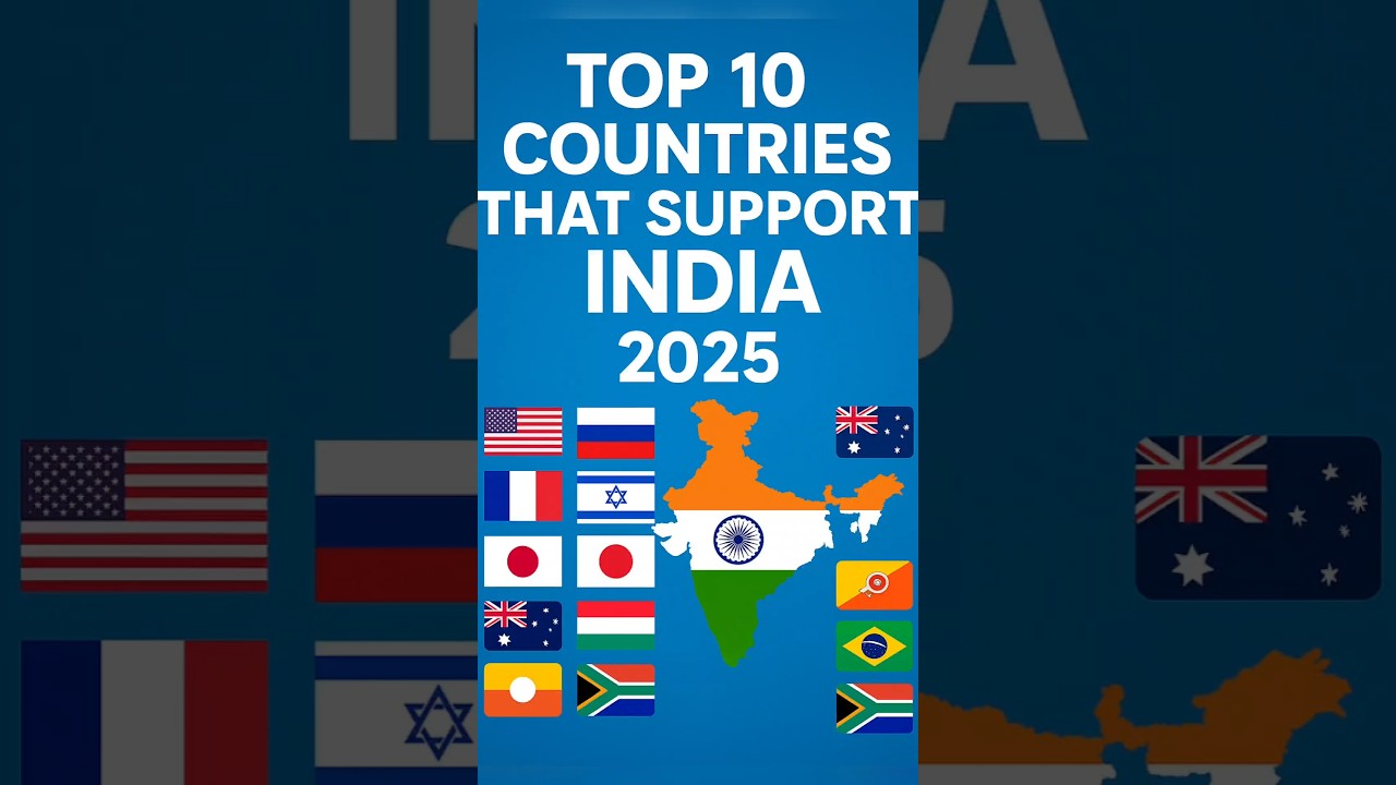 Top 10 Countries That Support INDIA 🇮🇳 2025