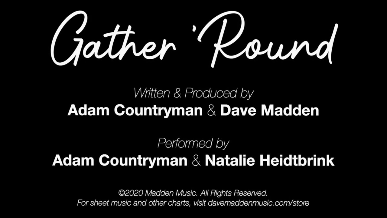 Gather 'Round - Written & Produced by Adam Countryman & Dave Madden