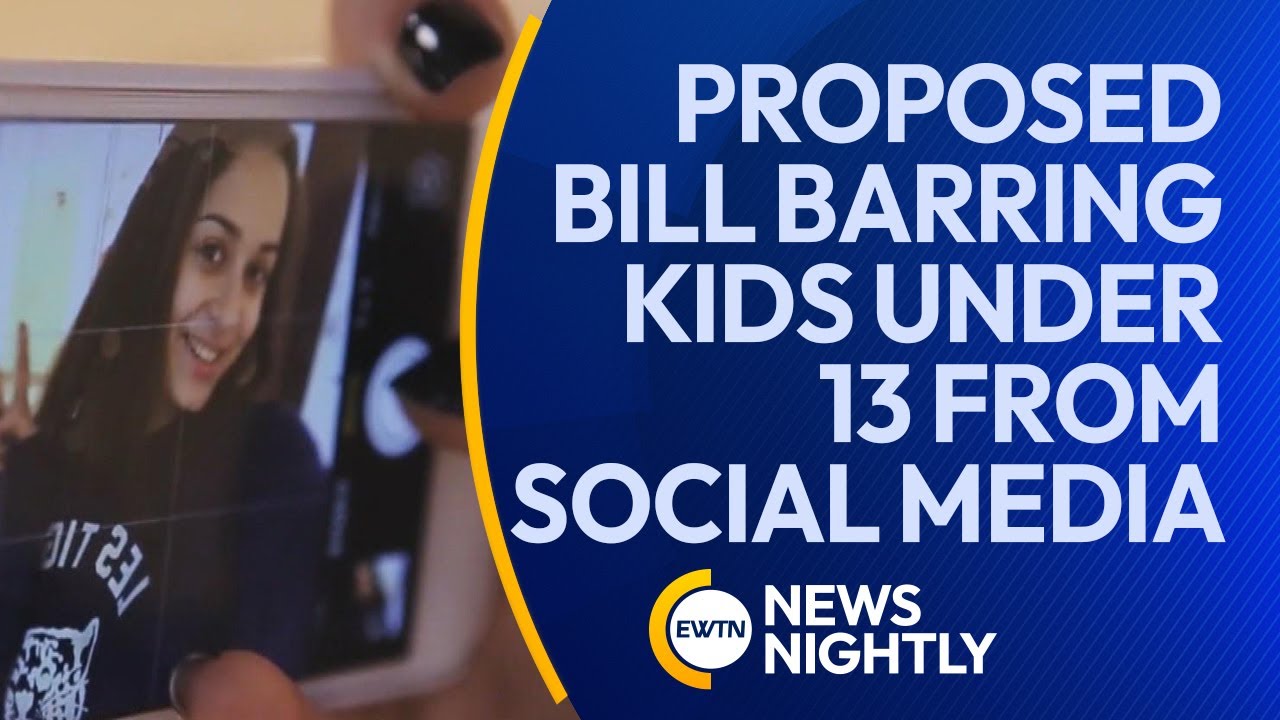 New Bill Introduced to Bar Children Under 13 from Social Media | EWTN News Nightly