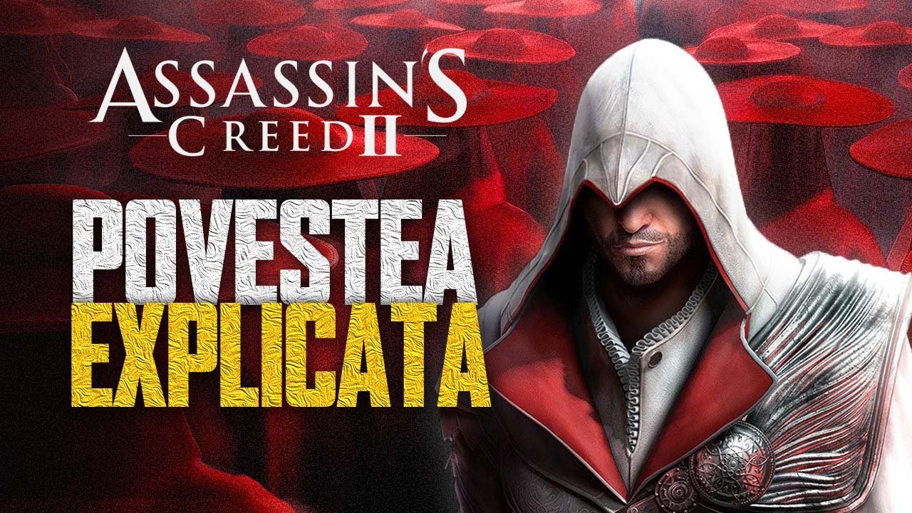 Assassin's Creed 2 Ezio - Povestea Explicata