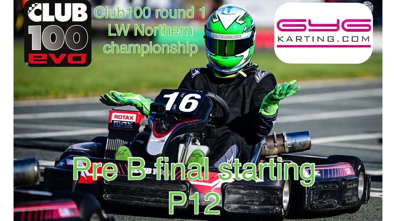 Club100 Rd 1 LW northern championship @ GYG, Pre B final starting P12. With live stream coverage.