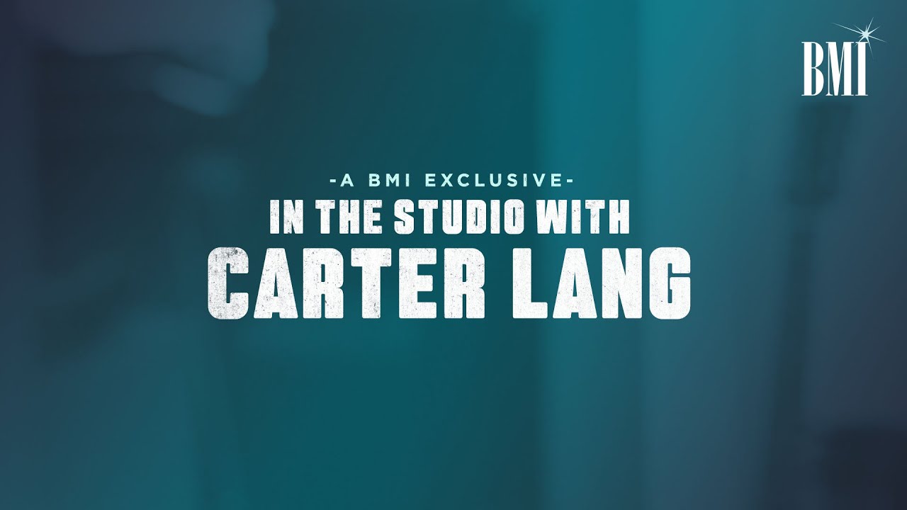 BMI Exclusive: In the Studio with Carter Lang