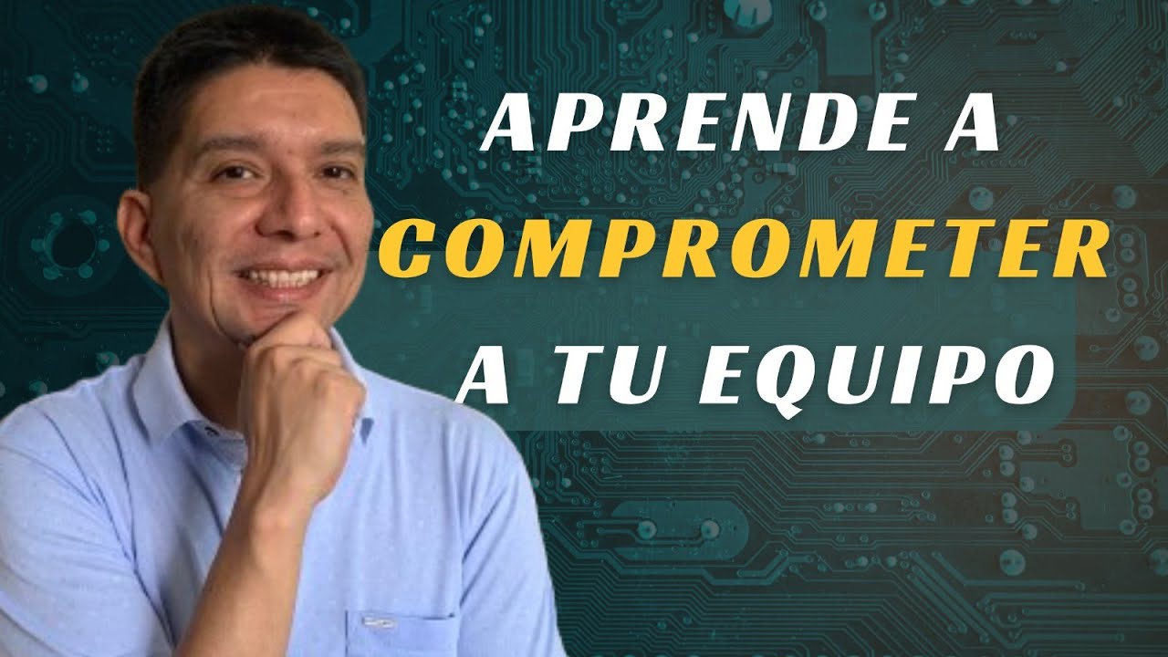 ¿Cómo comprometer a tu equipo de trabajo?: Estrategias infalibles para líderes!!!
