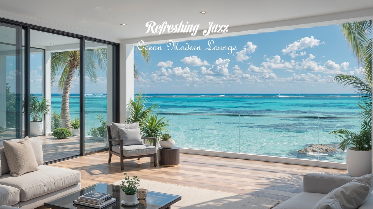 Refreshing Jazz at Ocean Modern Lounge for Calm Mind | May Jazz Music to Work, Relax & Focus