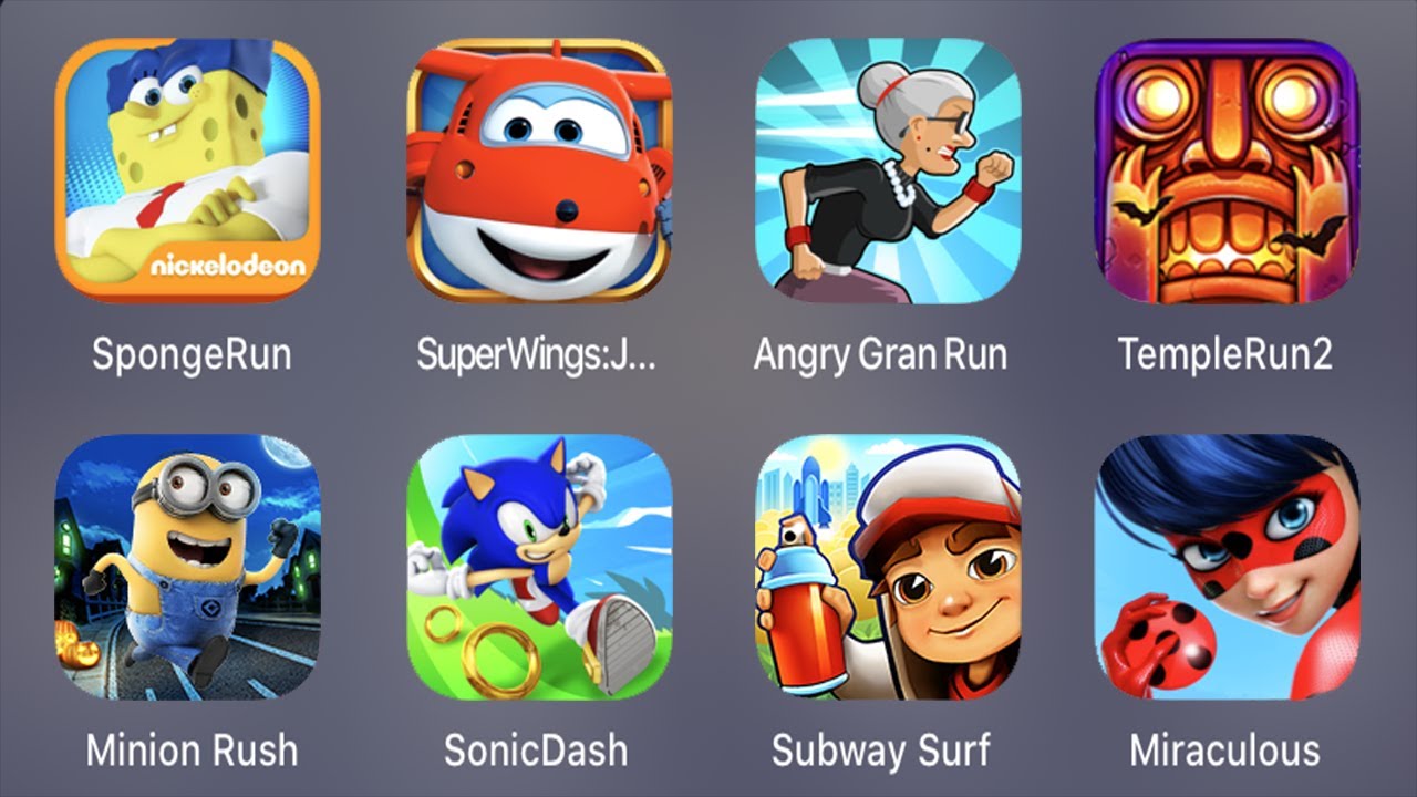 Sponge Run,Super Wings,Angry Gran Run,Temple Run 2,Minion Rush,Sonic Dash,Subway Surf,Miraculous
