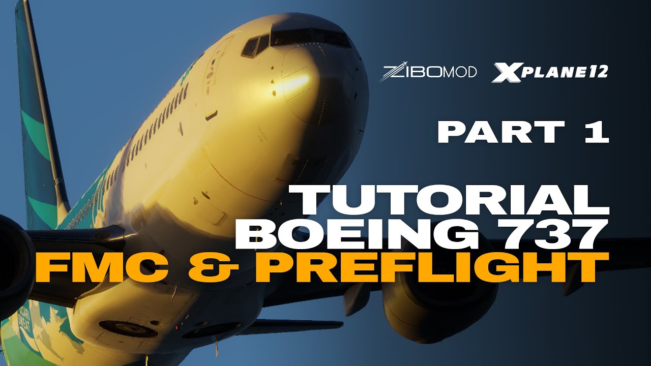 Cara Pakai Zibo 737 Bahsa Indonesia - PART.1 Isi FMC & Preflight 