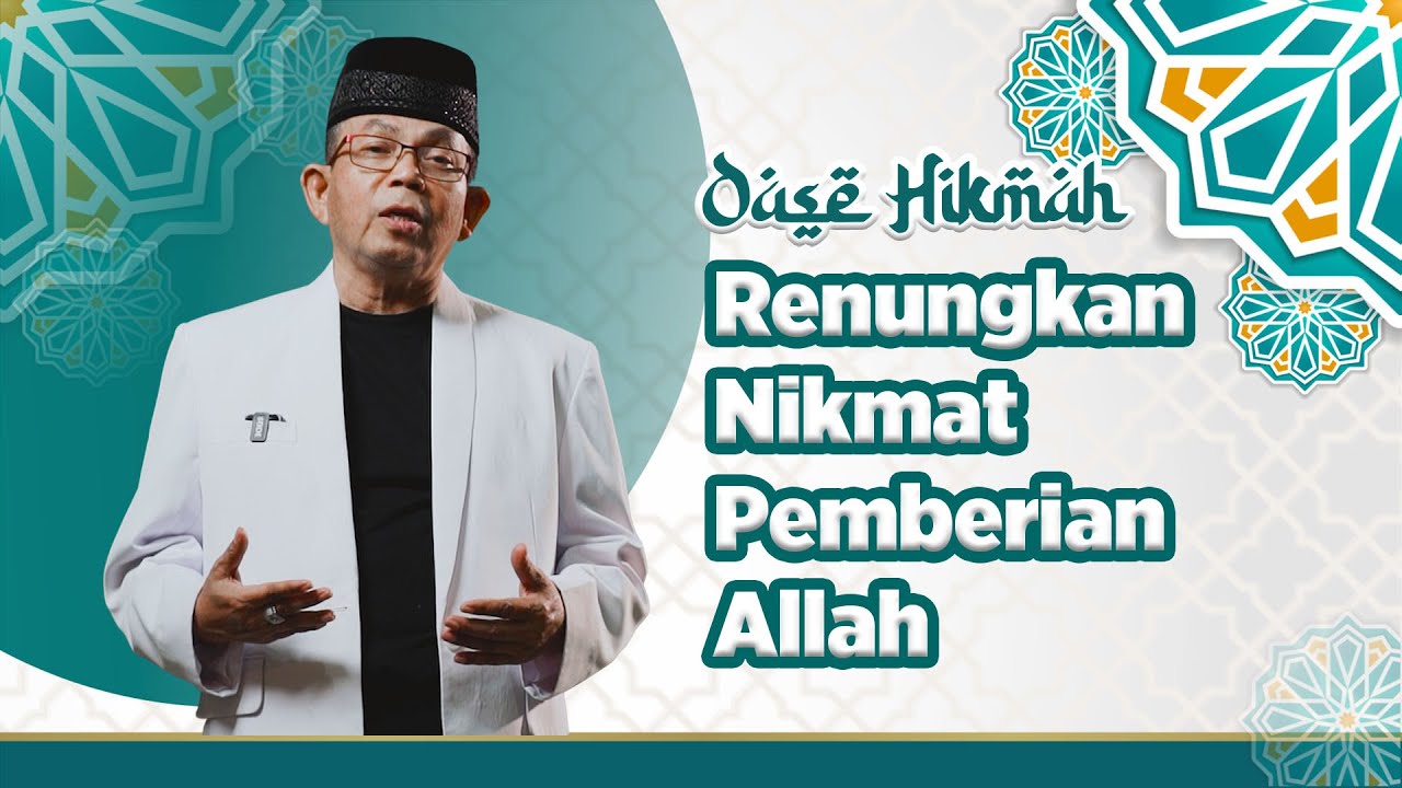 OASE HIKMAH: KH. Toyyibun - Renungkan dan Resapi Nikmat Allah