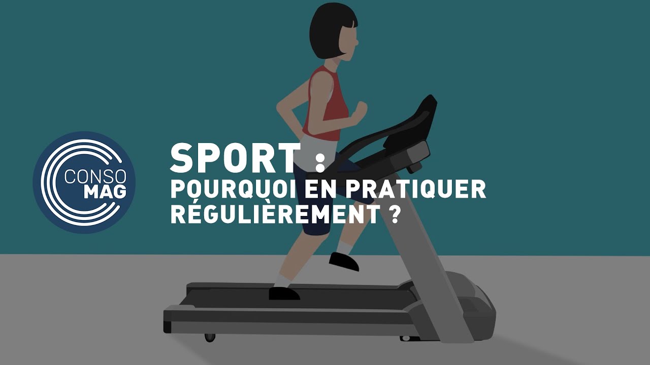 Pourquoi pratiquer un sport r&eacute;guli&egrave;rement ? #CONSOMAG