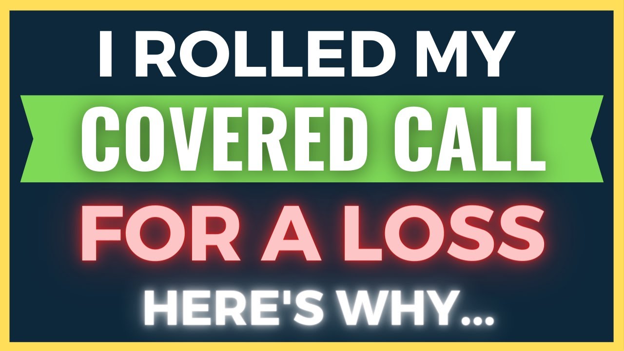 Rolling Covered Call For A Loss - Good or Bad?