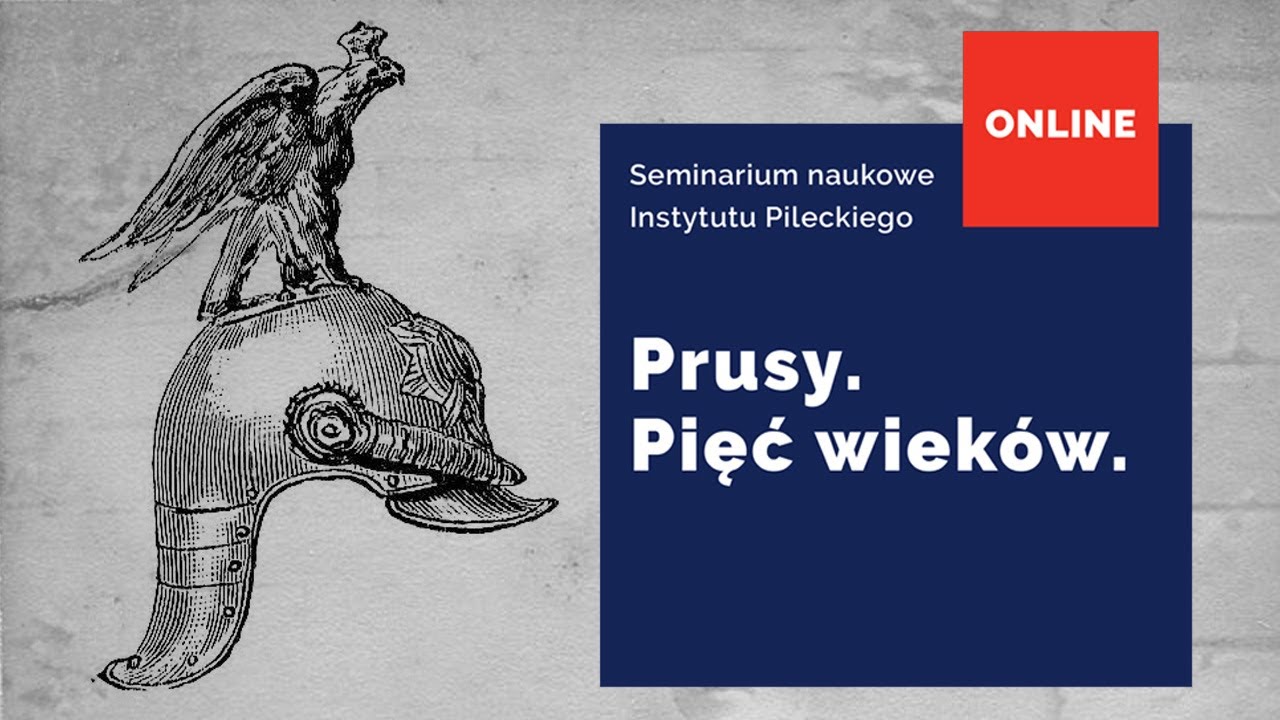Prusy.Pięć wieków | Seminarium Instytutu Pileckiego