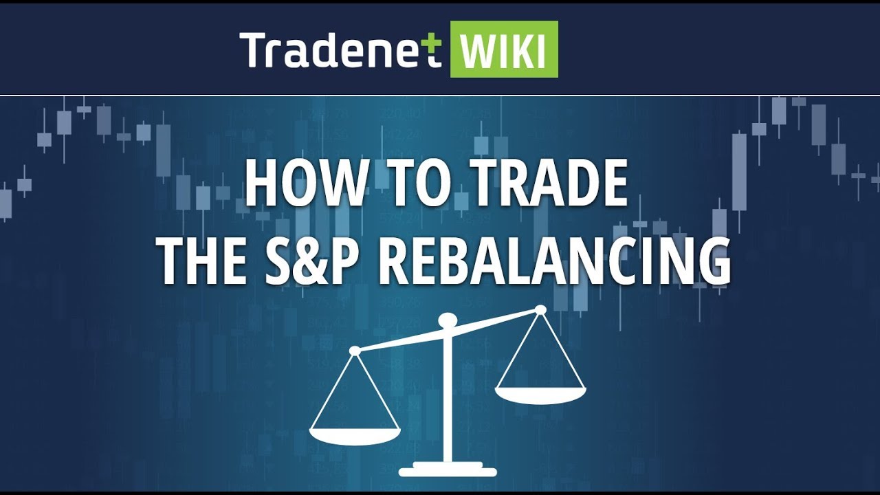 How to Trade the S&P Rebalancing