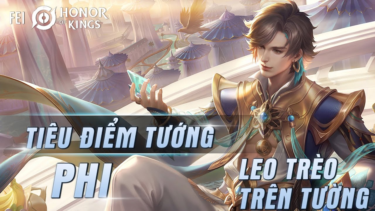 VGVD | Tiêu Điểm Tướng PHI - Feyd Honor Of Kings | Bậc Thầy Leo Tường