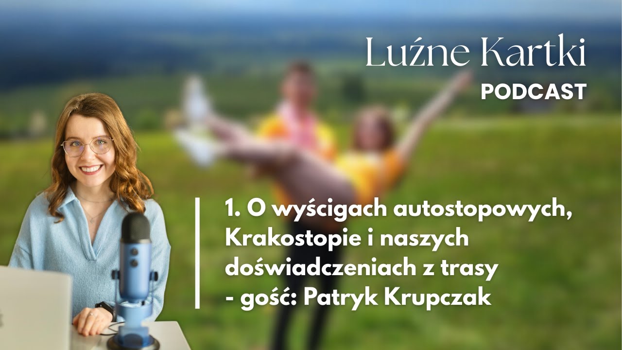 1. O wyścigach autostopowych, Krakostopie i naszych doświadczeniach z trasy - gość: Patryk Krupczak