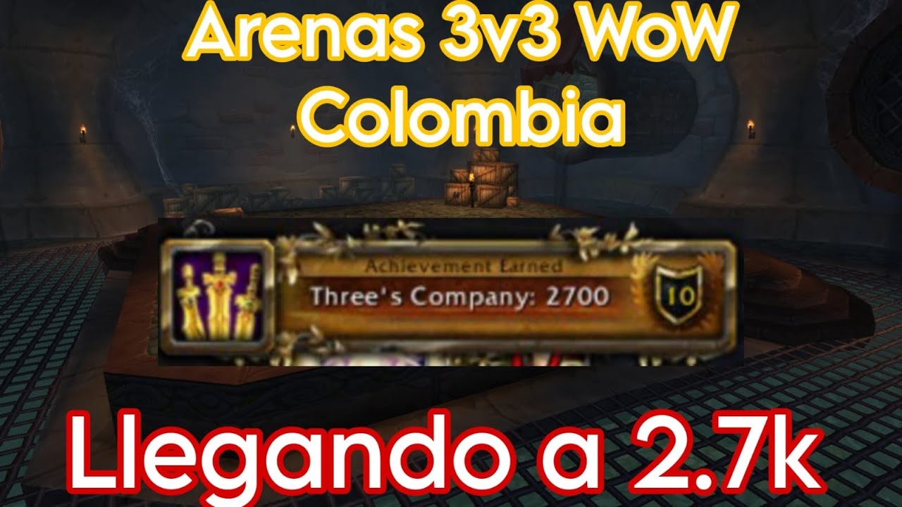 tres sonsos con un objetivo | Arenas 3v3 WoW Colombia 2.7k
