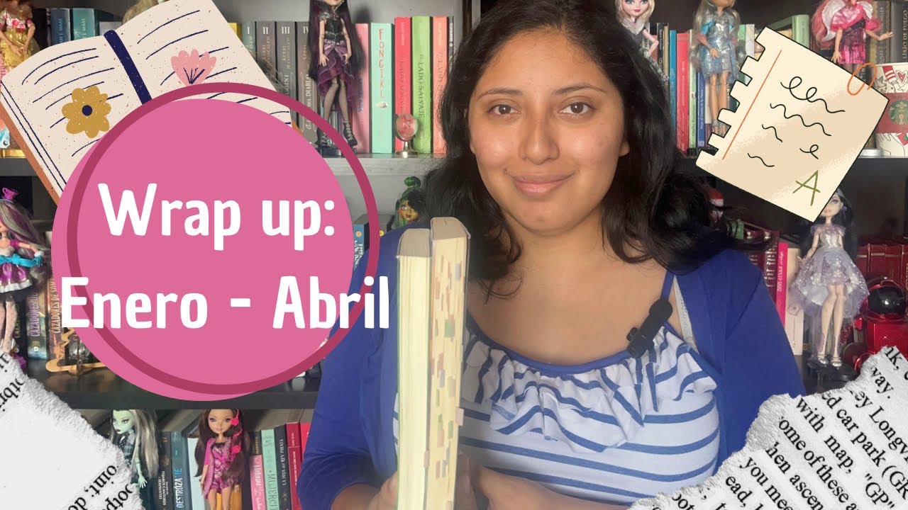 Wrap up: Enero - Abril | Lecturas del mes
