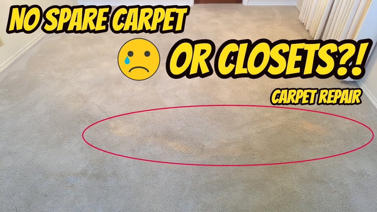 No Spare Or Closets Carpet Repair