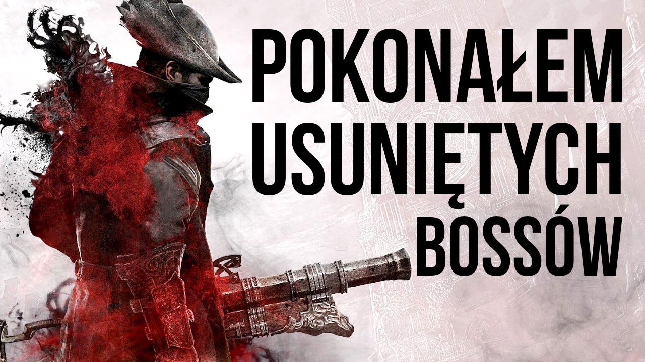 POKONAŁEM Niewykorzystanych BOSSÓW w Bloodborne!