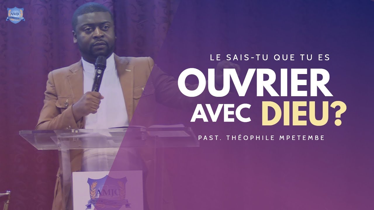LE SAIS TU QUE TU ES OUVRIER AVEC DIEU ? - Pasteur Théophile Mpetembe I AMJC TV