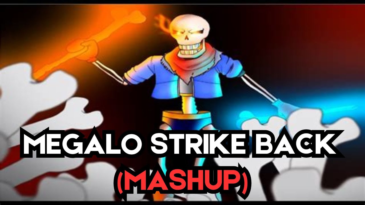 Undertale Disbelief | Megalo Strike Back | Ultimate Mashup!