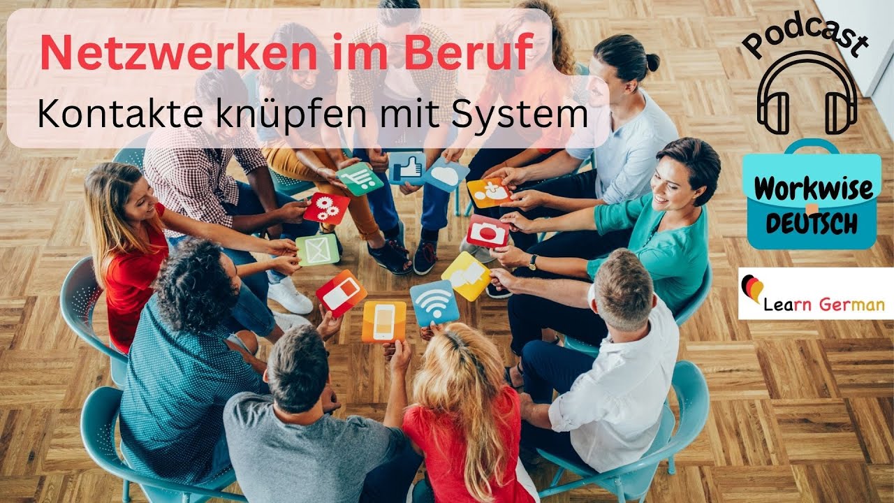 Podcast -  Netzwerken im Beruf  | Networking at work | Workwise Deutsch | Learn German B1-C1