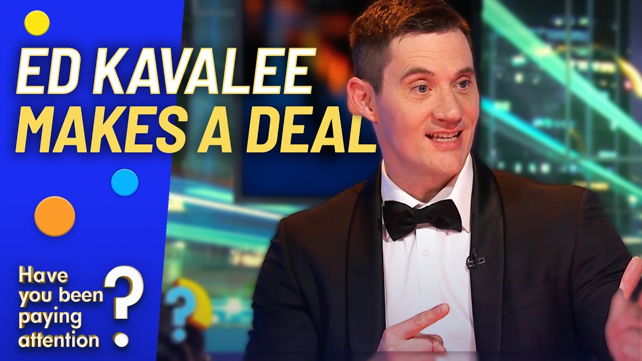 Kavalee: The Art of the Deal | Have You Been Paying Attention?