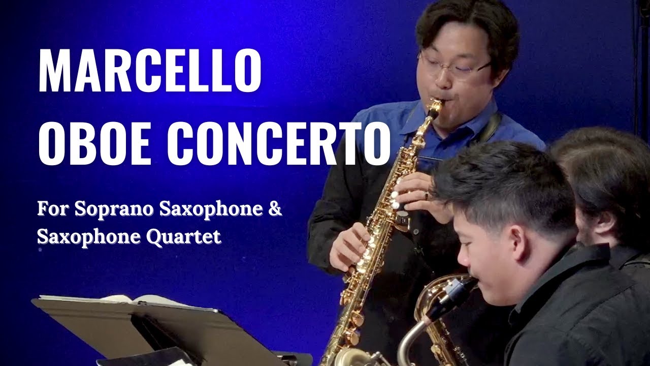 Marcello Oboe Concerto | Wonki Lee | Soprano Saxophone & Saxophone Quartet