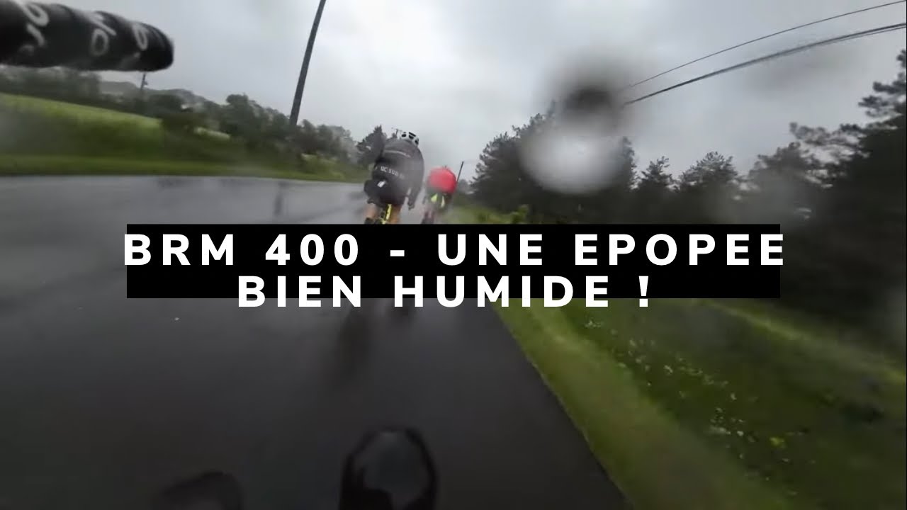 BRM 400 - Une aventure épique bien humide !!