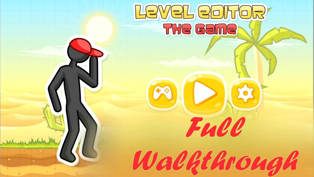 Level Editor The Game | Full Walkthrough | FULL HD