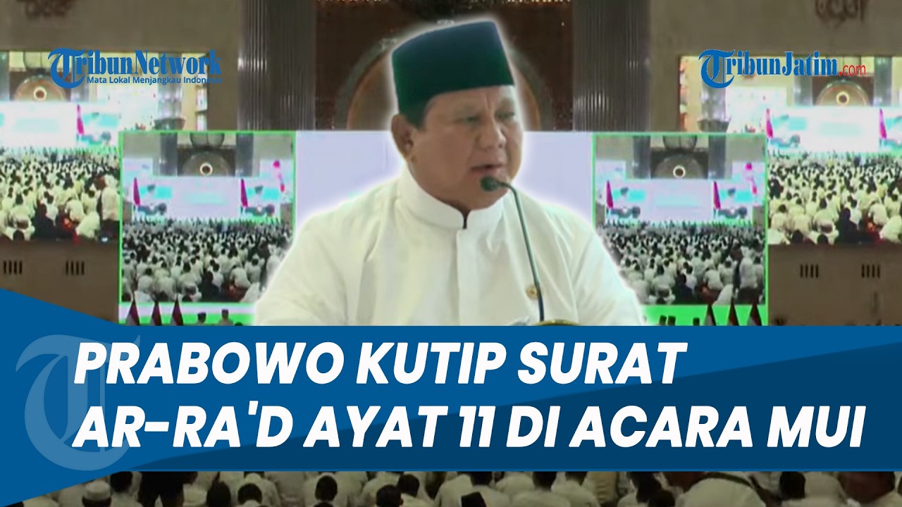 Momen Prabowo Kutip Ayat Al Quran di Acara MUI, Singgung Persaingan Masa Lalu & Ajak Bersatu
