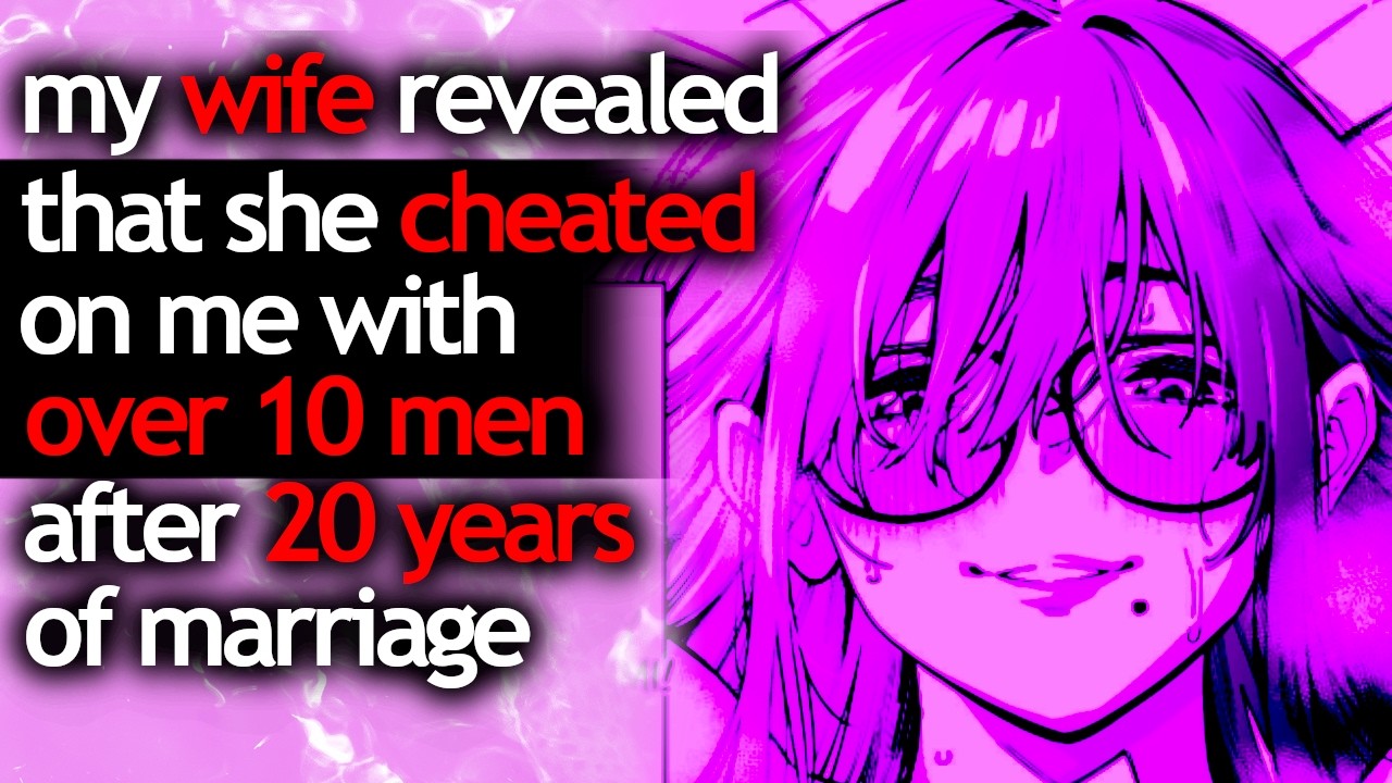 my WIFE revealed that she CHEATED on ME with OVER 10 MEN after 20 YEARS of marriage