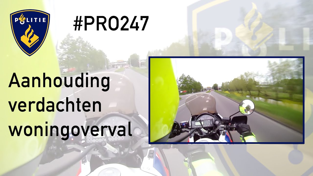 Politie #PRO247 : Aanhouding Verdachten Woningoverval