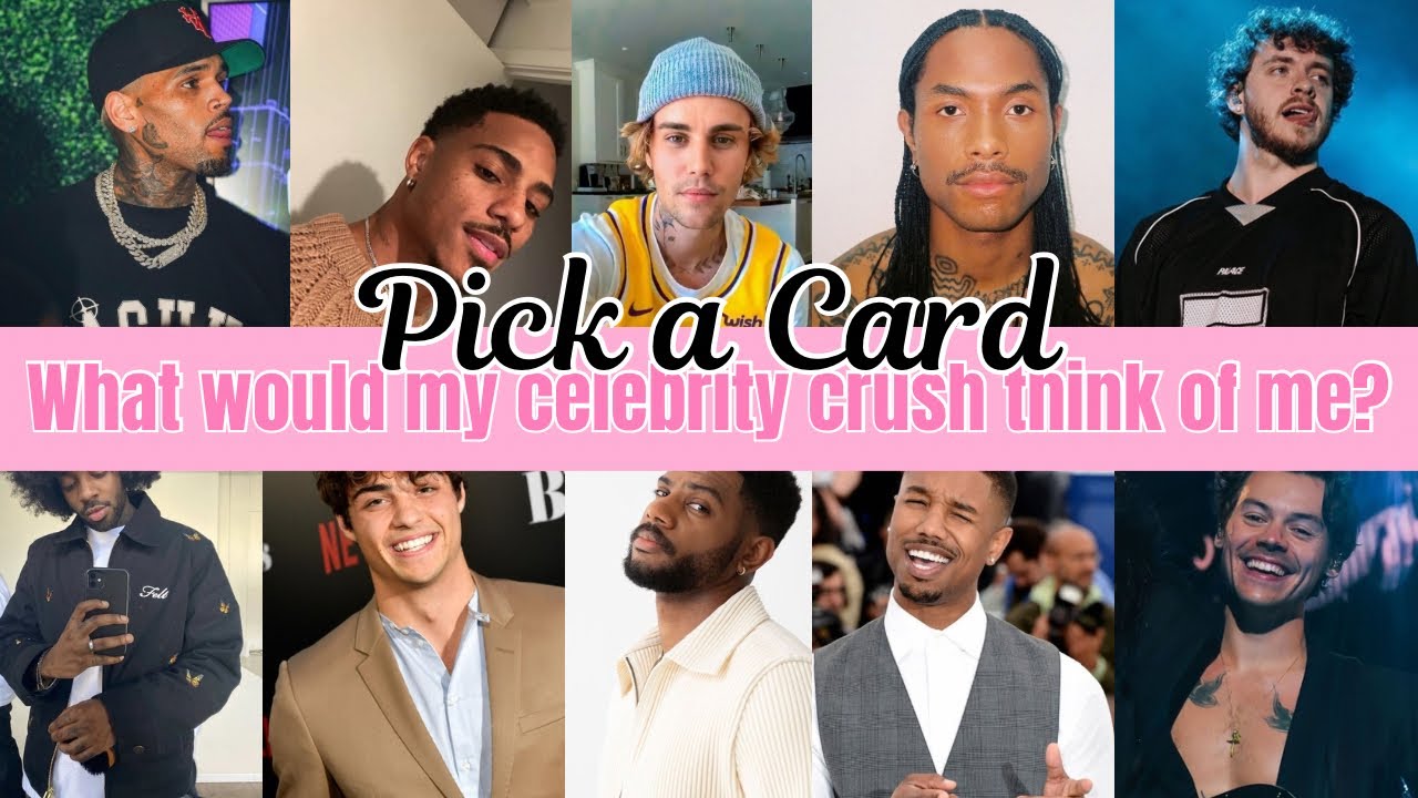 Pick A Card: What Would Your Celebrity Crush Think Of You If You Knew Eachother?!