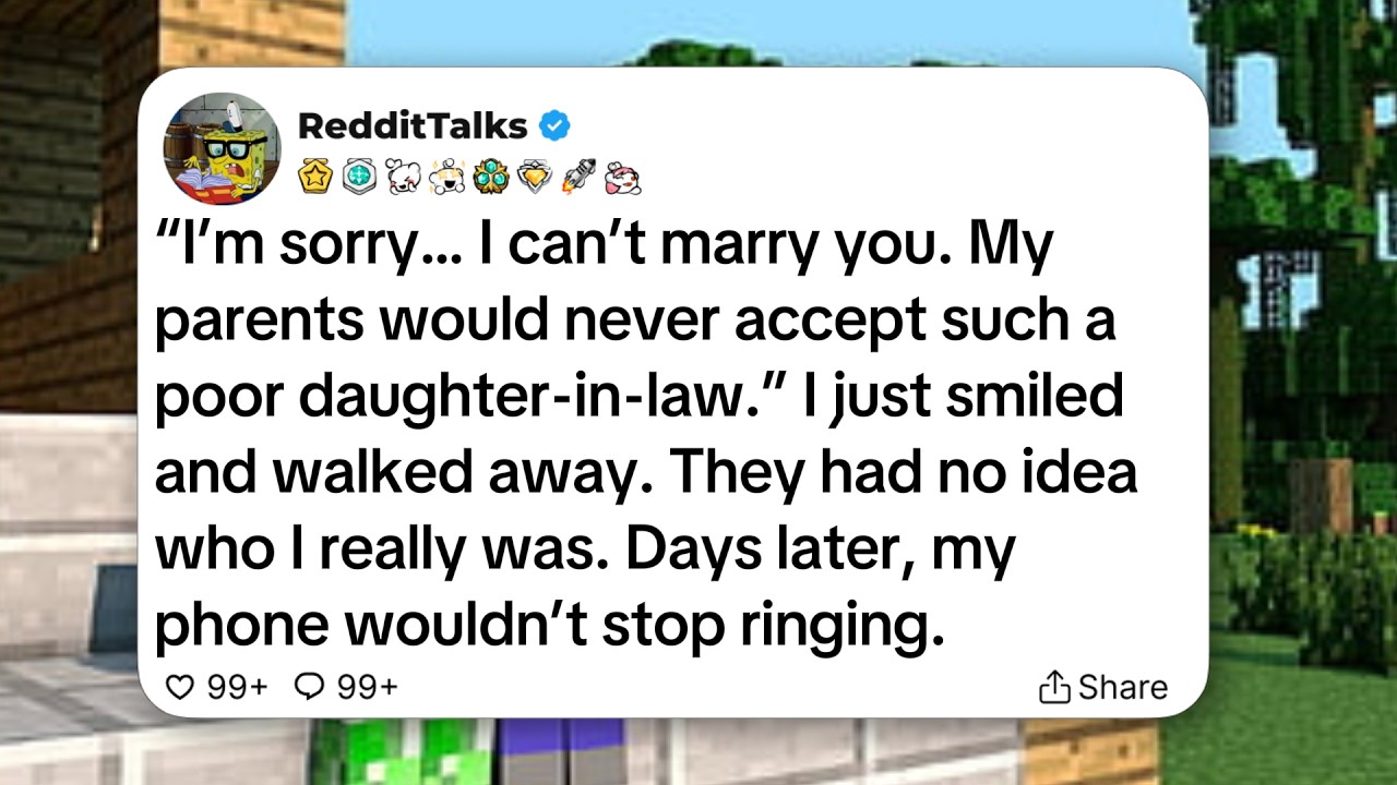 “I’m sorry… I can’t marry you. My parents would never accept such a poor daughter-in-law...