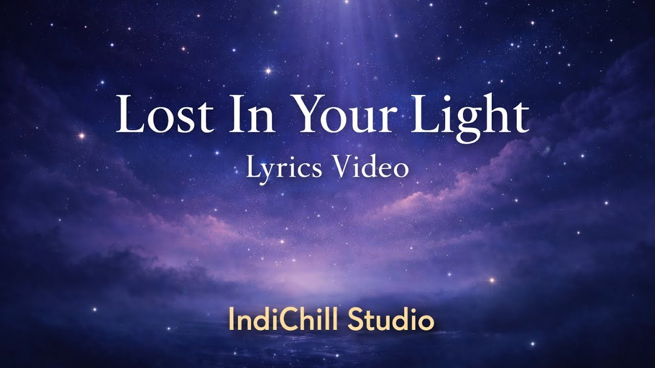 Lost In Your Light – Lyrics Video | Romantic English Love Song 2026 | IndiChill Studio