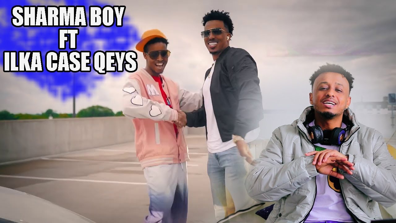 SHARMA BOY FT ILKA CASE QEYS _ CAGA DHIGO _ KARBAASHKII UGU DARNAA _ REACTION BY: HASSAN SOYA