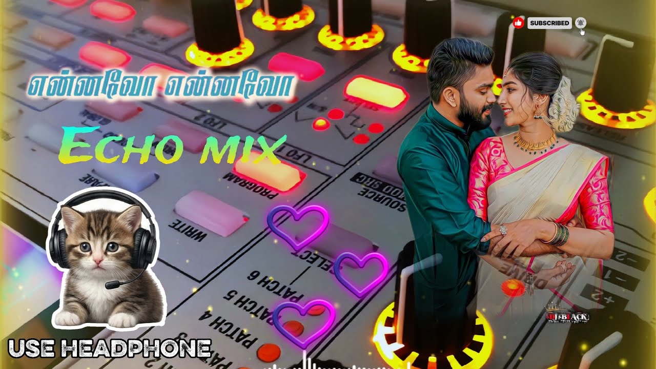 என்னவோ என்னவோ  Ennavo ennavo 💫💖✨#echomixer 🎶#echomixerbeats 🎛️ #melodyhits🎧#djmixer 🎚️#melodytamil