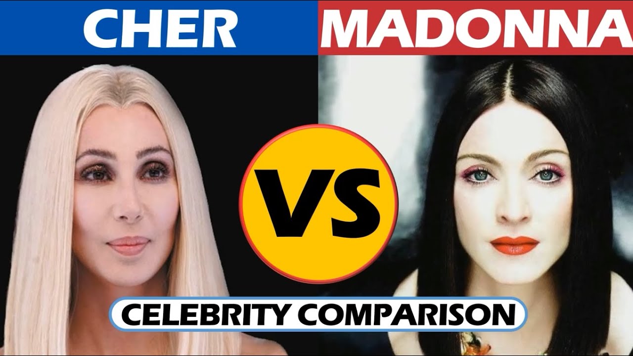 Cher vs Madonna - Celebrity Comparison