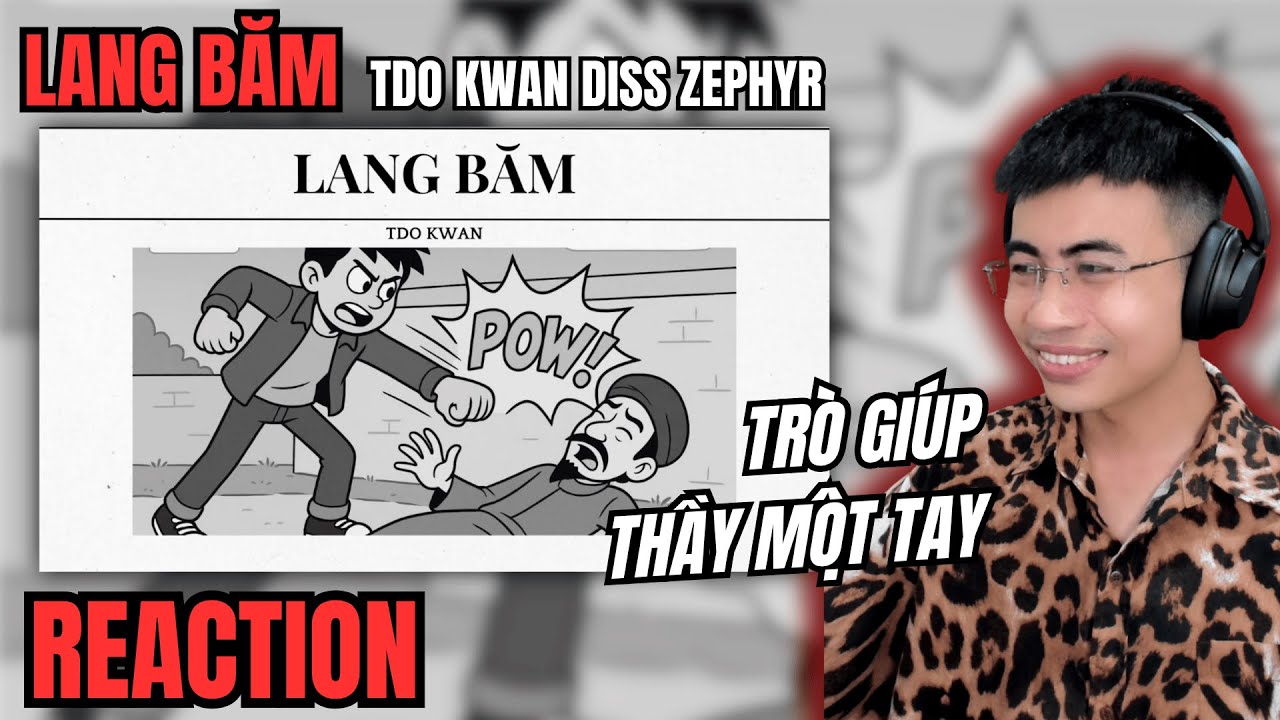 LANG BĂM - TDO KWAN ( zephyr DISSIN ) | ĐỆ THẦY THIỆN COMEBACK BẰNG DISS TRACK !!! | TRIPPY REACTION