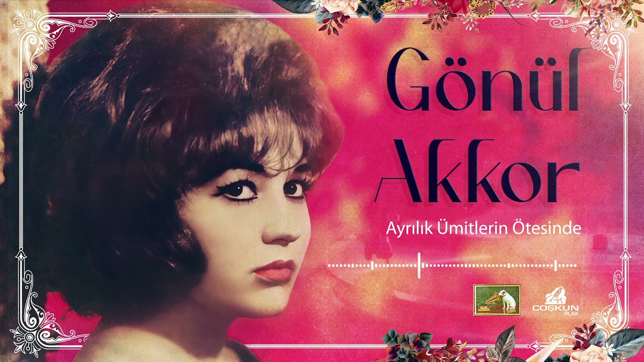 Gönül Akkor - Ayrılık Ümitlerin Ötesinde (1968)